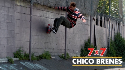 Chico Brenes' "7x7" Part