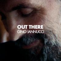 Out There: Gino Iannucci