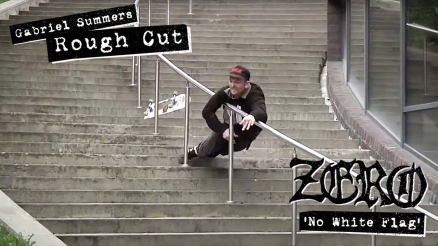 Rough Cut: Gabriel Summers' "No White Flag" Zero Part