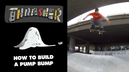 Thrasher's DIY: How to Build a Pump Bump