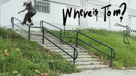 Vans EU&#039;s &quot;Where Is Tom?&quot; Full Length Video