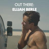 Out There: Elijah Berle