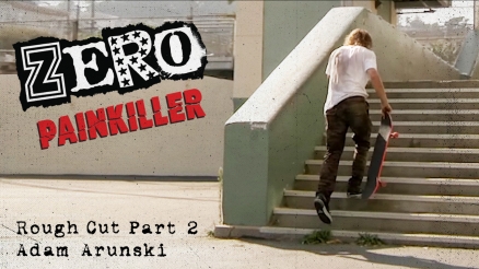 Rough Cut: Zero Skateboards&#039; &quot;Painkiller&quot; Pt. 2
