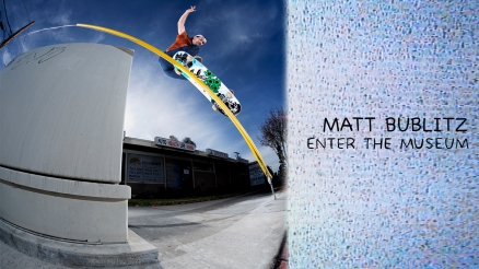 Matt Bublitz' "Enter the Museum" Part