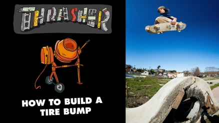 Thrasher's DIY: How to Build a Tire Bump