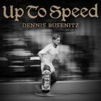 Dennis Busenitz&#039;s &quot;Up To Speed&quot; Trailer