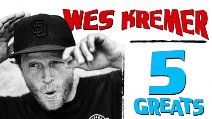 5 Greats: Wes Kremer