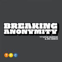 Kyle Eustice&#039;s &quot;Breaking Anonymity&quot; Podcast